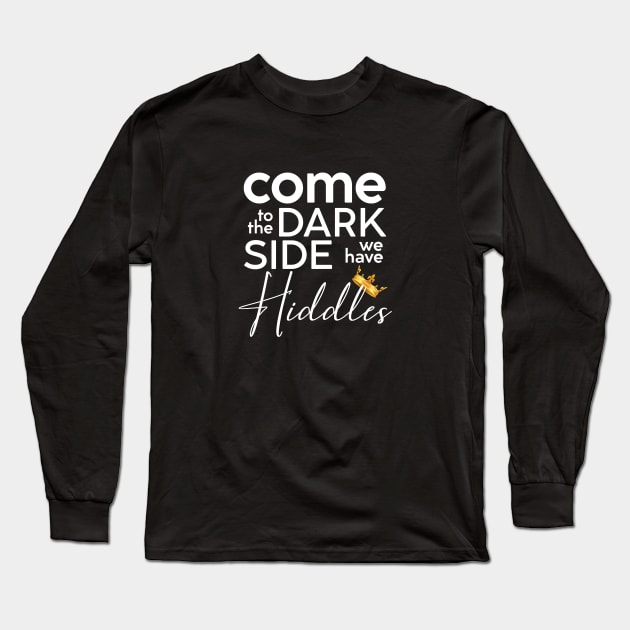 Come to the Dark Side - Hiddles (Shakespeare version) Long Sleeve T-Shirt by fanartdesigns